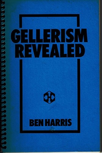 Gellerism Revealed : the Psychology and Methodology Behind the Geller Effect