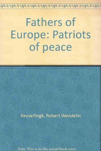 Fathers of Europe: Patriots of peace