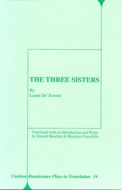 The Three Sisters (Carleton Renaissance Plays in Translation)