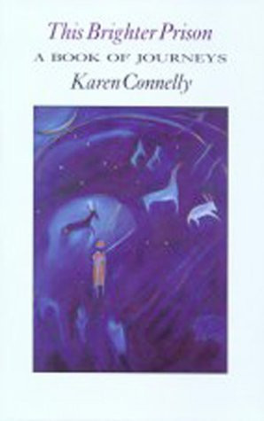 This Brighter Prison: A Book of Journeys