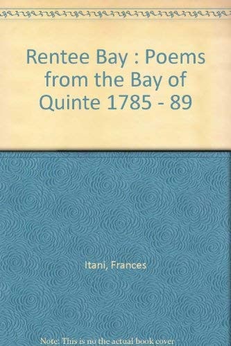 Rentee Bay Poems from the Bay of Quinte, 1785-89