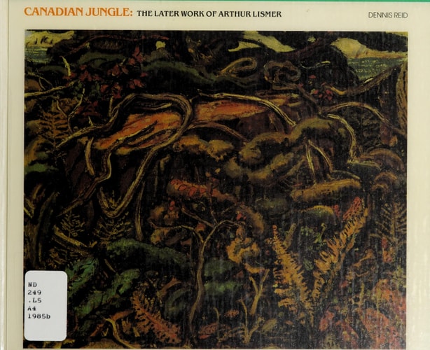 Canadian Jungle The Later Work of Arthur Lismer