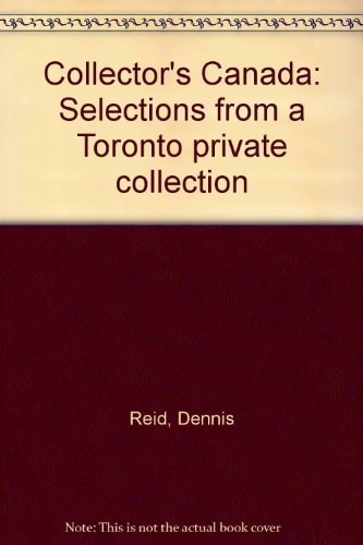 Collector's Canada Selections from a Toronto Private Collection