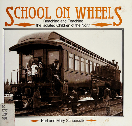 School on Wheels Reaching and Teaching the Isolated Children of the North