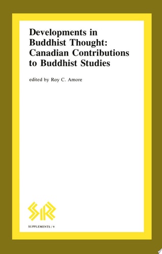 Developments in Buddhist Thought Canadian Contributions to Buddhist Studies