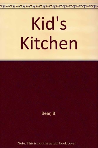 Kid's Kitchen : Great Tasting, Easy Recipes Developed by Kids for Kids