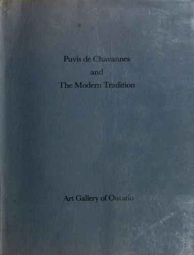 Puvis de Chavannes and the modern tradition: [exhibition held at the] Art Gallery of Ontario, October 24-November 30, 1975