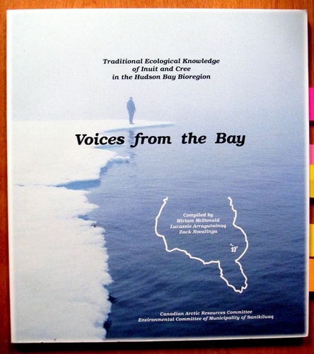 Voices from the Bay: Traditional Ecological Knowledge of Inuit and Cree in the Hudson Bay Bioregion