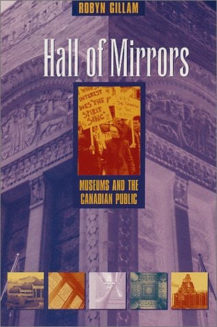 Hall of Mirrors Museums and the Canadian Public