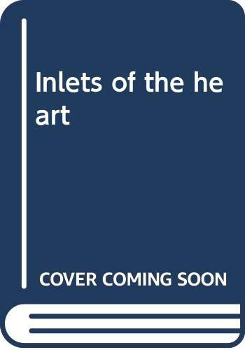 Inlets of the Heart A Collection of Poetry