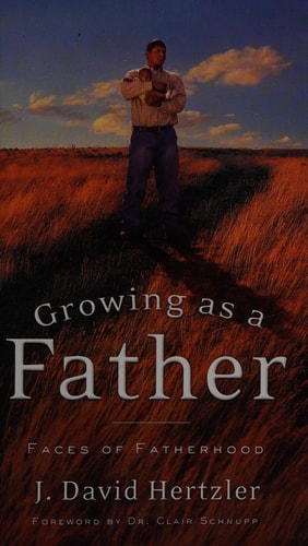Growing as a Father Faces of Fatherhood