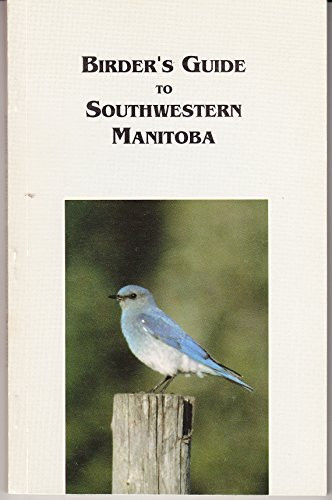 Birder's Guide to Southwestern Manitoba