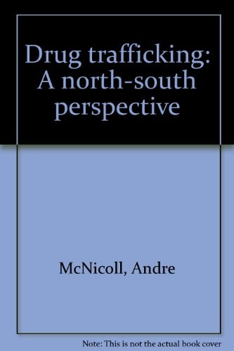 Drug Trafficking A North-south Perspective