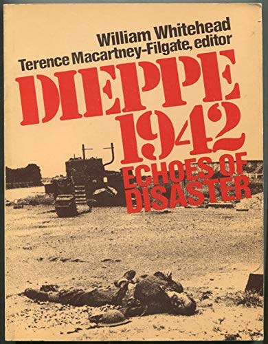 Dieppe 1942: Echoes of Disaster