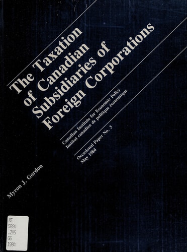 The Taxation of Canadian Subsidiaries of Foreign Corporations