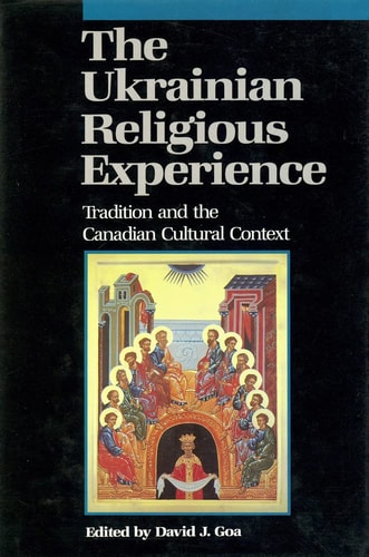 Ukrainian Religious Experience Tradition and the Canadian Cultural Context