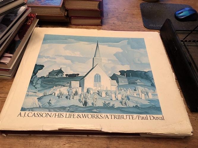 A.J. Casson, His Life & Works A Tribute