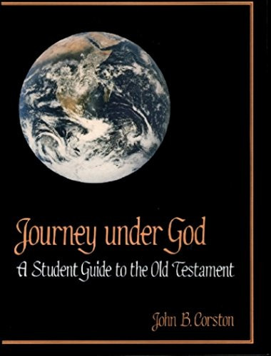 Journey Under God A Student Guide to the Old Testament