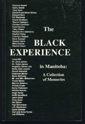 The Black Experience in Manitoba A Collection of Memories