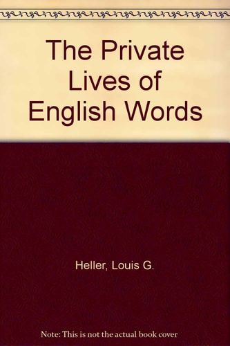 The Private Lives of English Words