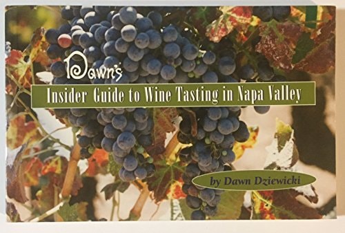 Dawn's Insider Guide to Wine Tasting in Napa Valley