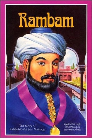 Rambam The Story of Rabbeinu Moshe Ben Maimon, Maimonides