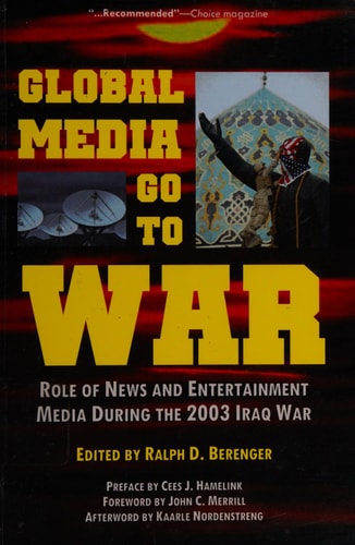 Global Media Go to War: Role of News and Entertainment Media During the 2003 Iraq War