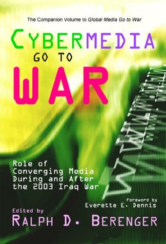 Cybermedia Go to War: Role of Converging Media During And After the 2003 Iraq War