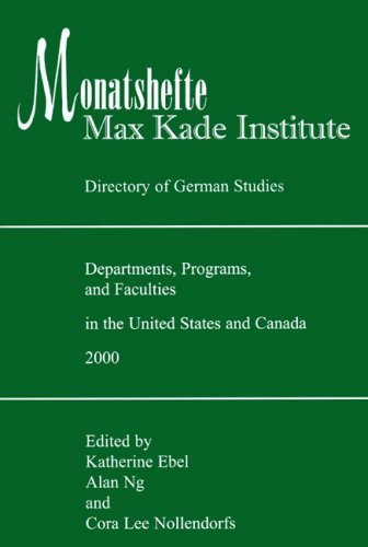 Monatshefte / Max Kade Institute Directory of German Studies: Departments, Programs, and Faculties in the United States and Canada, 2000