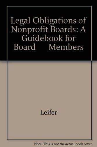 The Legal Obligations of Nonprofit Boards A Guidebook for Board Members