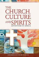 The Church, Culture and Spirits Adventism in Africa