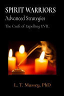 SPIRIT WARRIORS Advanced Strategies The Craft of Expelling Evil