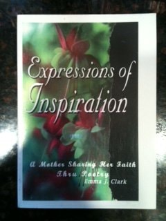 Expressions of Inspiration A Mother Sharing Her Faith Through Poetry