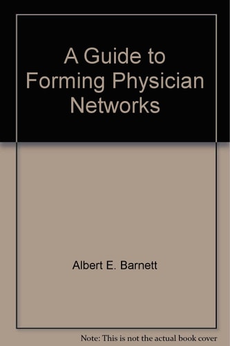 A Guide to Forming Physician Networks