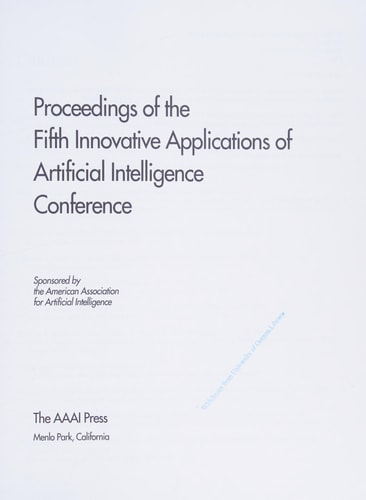Proceedings of the Fifth Innovative Applications of Artificial Intelligence Conference