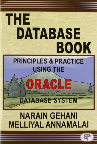 The Database Book Principles & Practice Using the Oracle Database