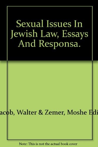 Sexual Issues in the Halakhah Essays and Responsa