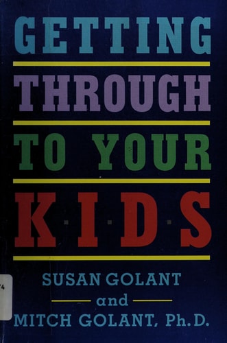 Getting Through to Your Kids