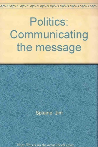 Politics Communicating the Message