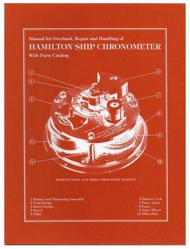 Manual for Overhaul, Repair and Handling of Hamilton Ship Chronometer with Parts Catalog