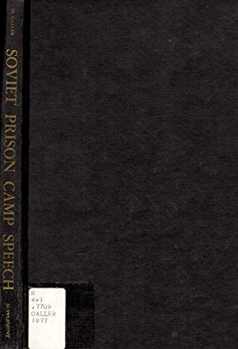 Soviet Prison Camp Speech A Survivor's Glossary, Supplemented by Terms from the Works of A.I. Solženicyn. Suppl