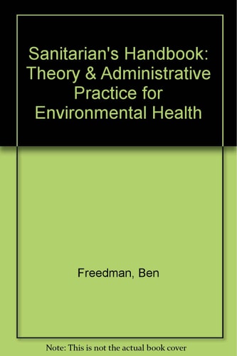 Sanitarian's Handbook Theory and Administrative Practice for Environmental Health