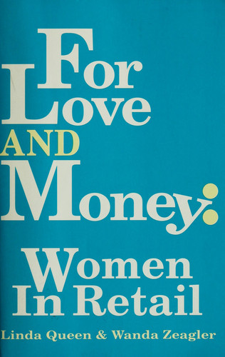 For Love and Money Women in Retail