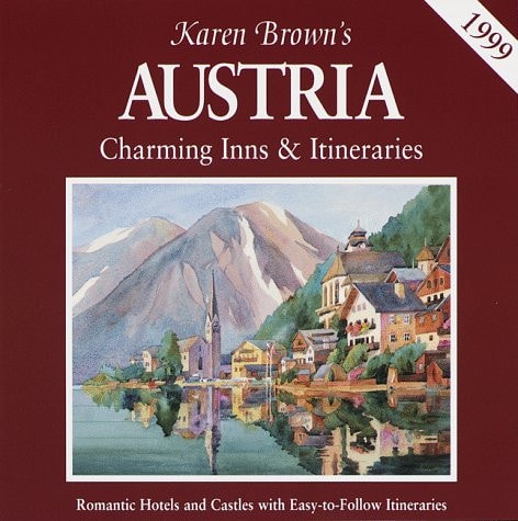 Karen Brown's Austria Charming Inns and Itineraries, 1999