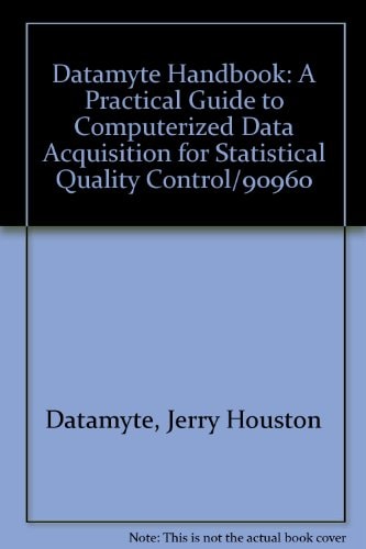DataMyte Handbook A Practical Guide to Computerized Data Collection for Statistical Process Control