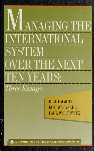 Managing the International System over the Next Ten Years (Report to the Trilateral Commission)