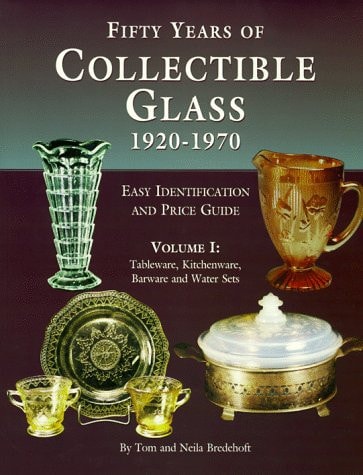 Fifty Years of Collectible Glass, 1920-1970: Easy Identification and Price Guide