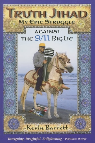 Truth Jihad My Epic Struggle Against the 9/11 Big Lie
