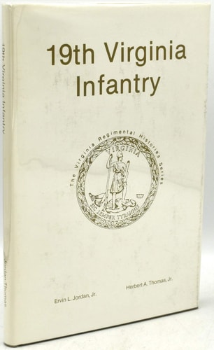 Nineteenth Virginia Infantry (Virginia Regimental Histories Series)