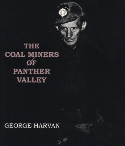 The Coal Miners of Panther Valley